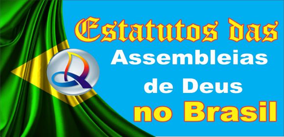 As Assembleias de Deus no Brasil e seu Estatutos