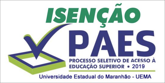 PRAZO PARA SOLICITAÇÃO DE ISENÇÃO DA TAXA DO PAES 2019